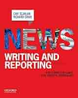 News Writing and Reporting: The Complete Guide for Today's